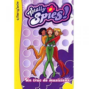 Totally Spies, tome 1 : Un truc de musiciens