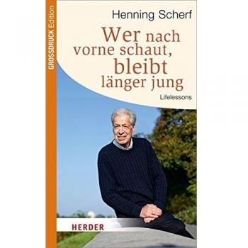 Wer nach vorne schaut, bleibt länger jung | Henning Scherf | Buch