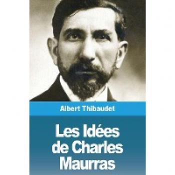 Les Idées de Charles Maurras