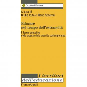 Educare nel tempo dell'estraneità. Il lavoro educativo nelle urgenze della crescita contemporanea