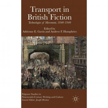 Transport in British Fiction: Technologies of Movement, 1840-1940