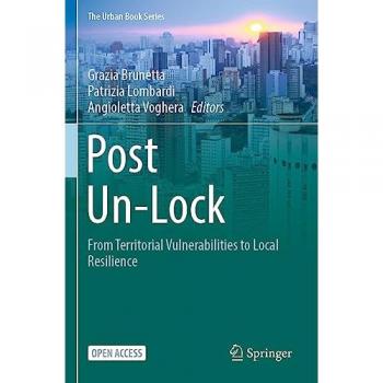 Post Un-Lock: From Territorial Vulnerabilities to Local Resilience (The Urban Book Series)