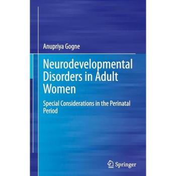 Neurodevelopmental Disorders in Adult Women: Special Considerations in the Perinatal Period