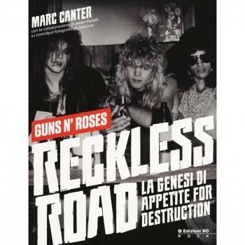 Reckless Road. Guns n'Roses. La genesi di Appetite for destruction. Ediz. a colori