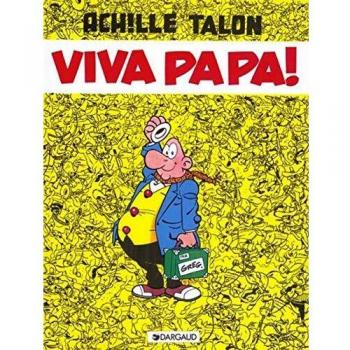 Achille Talon, Tome 19 : Viva papa !