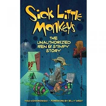 Sick Little Monkeys: The Unauthorized Ren & Stimpy Story