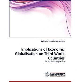 Implications of Economic Globalisation on Third World Countries: An Ethical Perspective