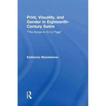 Vitalsource Technologies, Inc. Print, Visuality, And Gender In Eighteenth-century Satire