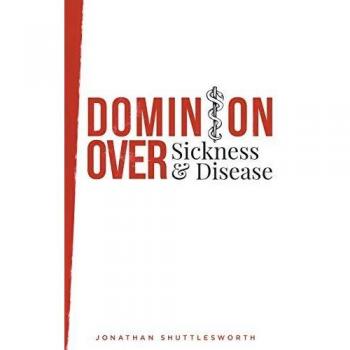 Dominion Over Sickness and Disease