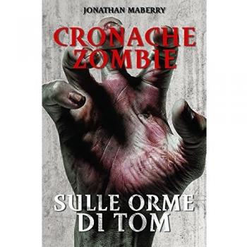 Sulle orme di Tom. Cronache zombie