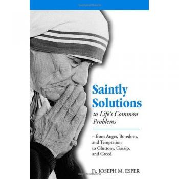 Saintly Solutions : To Life's Common Problems