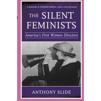 The Silent Feminists: America's First Women Directors, Rowman & Littlefield Edition
