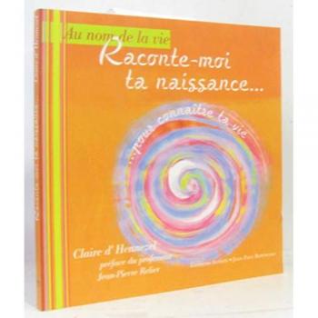 Raconte-moi ta naissance... : Pour connaître ta vie