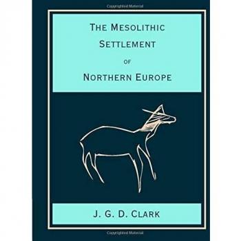 The mesolithic settlement of northern europe paperback