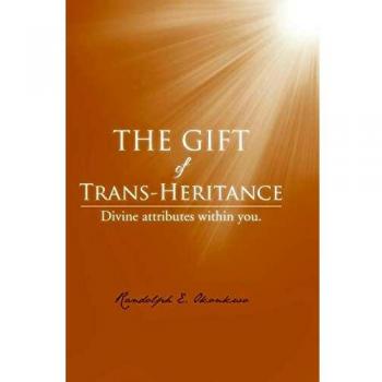 The Gift of Trans-Heritance: Divine Attributes Within You.