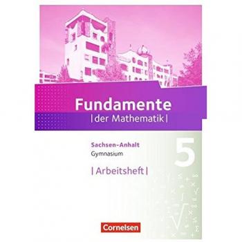 Fundamente der Mathematik 5. Schuljahr. Arbeitsheft Gymnasium Sachsen-Anhalt