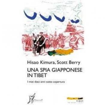 Una spia giapponese in Tibet. I miei dieci anni sotto copertura