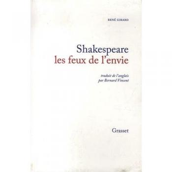 René Girard Shakespeare : Les Feux De L'Envie