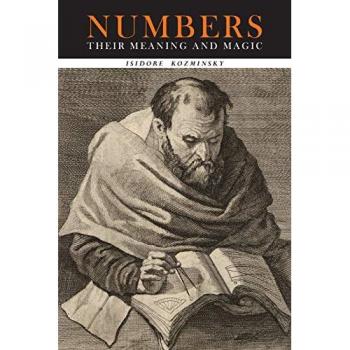 Numbers: Their Meaning and Magic