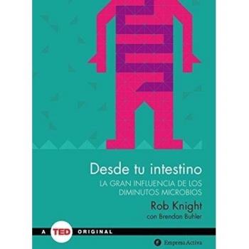 Desde tu intestino: La gran influencia de los diminutos microbios