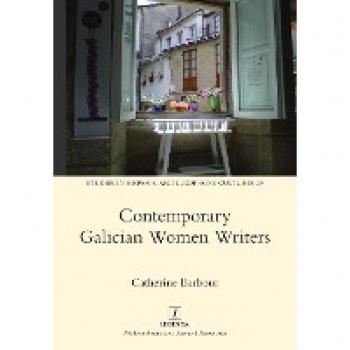 Contemporary Galician Women Writers (Studies in Hispanic and Lusophone Cultures)