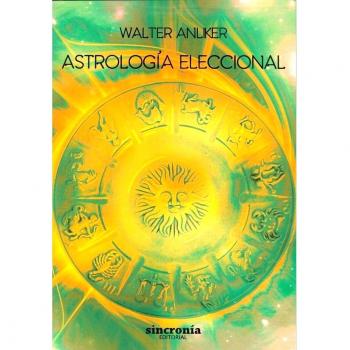 ASTROLOGÍA ELECCIONAL (Tapa blanda con solapas).