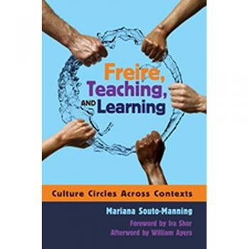 Freire, Teaching, and Learning: Culture Circles Across Contexts