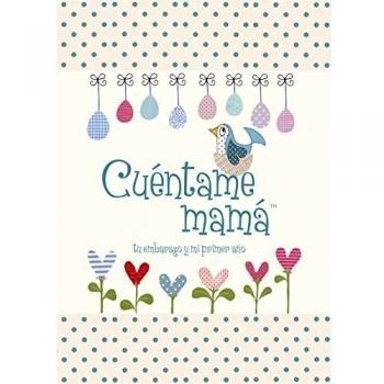 Libro Cuéntame mamá ''Tu embarazo y mi primer año''.
