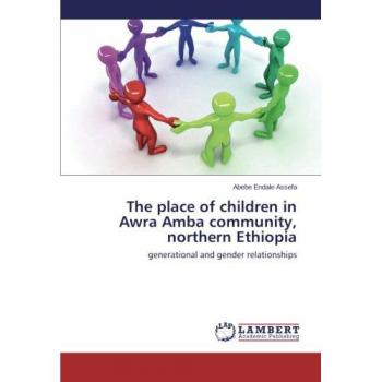 The place of children in Awra Amba community, northern Ethiopia: generational and gender relationships