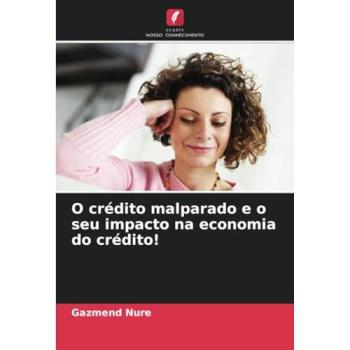 Nure, Gazmend: O crédito malparado e o seu impacto na economia do crédito!