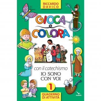 Gioca e colora con il catechismo «Io sono con voi». Quaderno di attività. Ediz. illustrata. Vol. 1