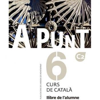 A PUNT-6(CURS DE CATALÀ. LLIBRE DE L'ALUMNE)