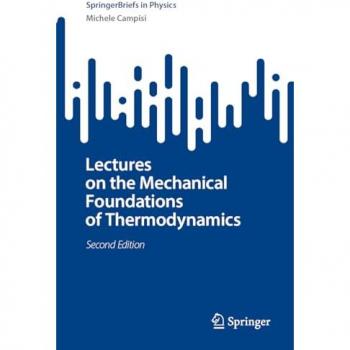 Lectures on the Mechanical Foundations of Thermodynamics