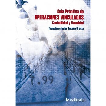 GUÍA PRÁCTICA DE OPERACIONES VINCULADAS. CONTABILIDAD Y FISCALIDAD