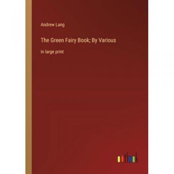 The Green Fairy Book; By Various: in large print