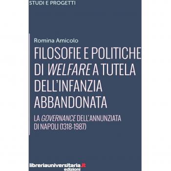 Filosofie e politiche di welfare a sostegno dell'infanzia abbandonata. La governance dell'Annunziata di Napoli
