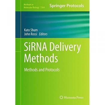 SiRNA Delivery Methods: Methods and Protocols (Methods in Molecular Biology)