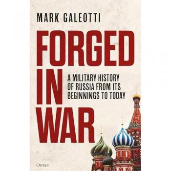 Mark Galeotti Forged in War
