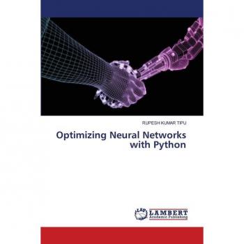Optimizing Neural Networks with Python