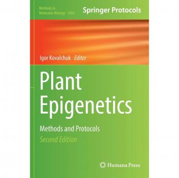 Plant Epigenetics: Methods and Protocols (Methods in Molecular Biology)
