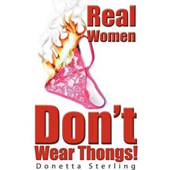 Real Women Don?t Wear Thongs!