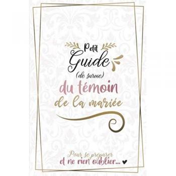 Petit guide (de survie) du témoin de la mariée : Pour se préparer et ne rien oublier