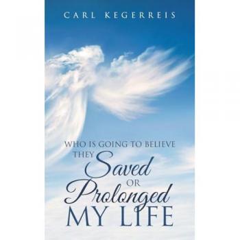 Who is Going to Believe They Saved or Prolonged My Life