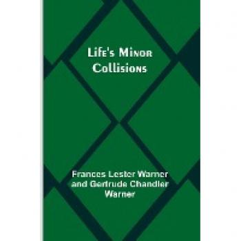 Life's Minor Collisions