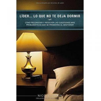 Líder... Lo Que No Te Deja Dormir: Cómo Reconocer Y Resolver Las Cuestiones