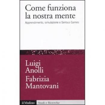 Come funziona la nostra mente. Apprendimento, simulazione e Serious Games