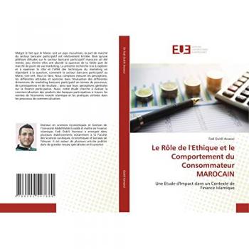 Le Rôle de l'Ethique et le Comportement du Consommateur MAROCAIN: Une Etude d'Impact dans un Contexte de Finance Islamique