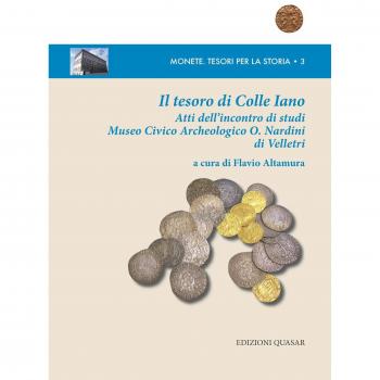 Il tesoro di Colle Iano. Atti dell'Incontro di studi Museo Civico Archeologico O. Nardini di Velletri