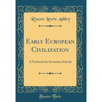Early European Civilization: A Textbook for Secondary Schools