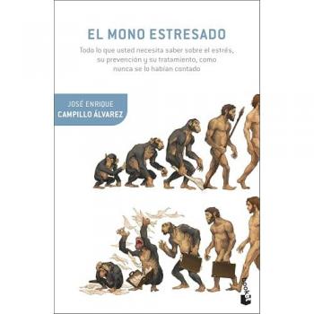 El mono estresado: Todo lo que usted necesita saber sobre el estrés, su prevención y su tratamiento, como nunca se lo habían contado (Bolsillo).